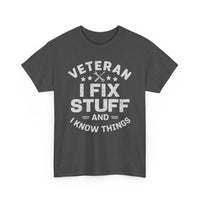 Load image into Gallery viewer, Veteran T-Shirt — "I Fix Stuff And I Know Things"